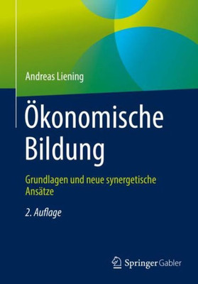 Ökonomische Bildung: Grundlagen Und Neue Synergetische Ansätze (German Edition)