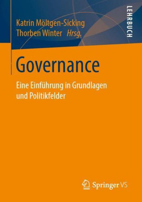 Governance: Eine Einführung In Grundlagen Und Politikfelder (German Edition)