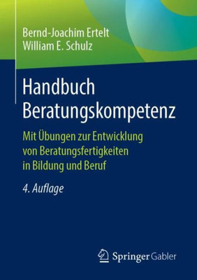 Handbuch Beratungskompetenz: Mit Übungen Zur Entwicklung Von Beratungsfertigkeiten In Bildung Und Beruf (German Edition)