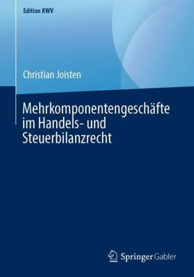 Mehrkomponentengeschäfte Im Handels- Und Steuerbilanzrecht (Edition Kwv) (German Edition)