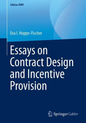 Essays On Contract Design And Incentive Provision (Edition Kwv)