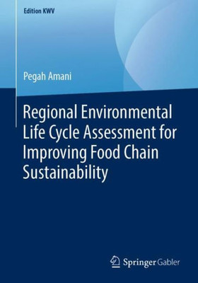 Regional Environmental Life Cycle Assessment For Improving Food Chain Sustainability (Edition Kwv)