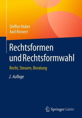 Rechtsformen Und Rechtsformwahl: Recht, Steuern, Beratung (German Edition)