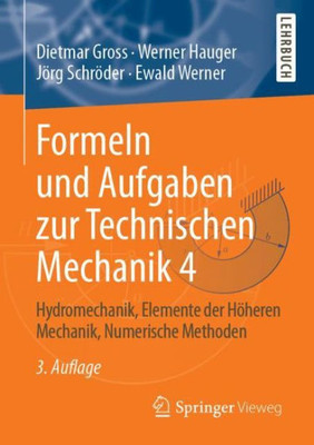 Formeln Und Aufgaben Zur Technischen Mechanik 4: Hydromechanik, Elemente Der Höheren Mechanik, Numerische Methoden (German Edition)