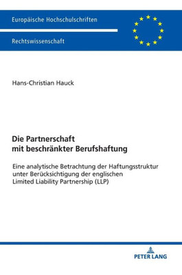 Die Partnerschaft Mit Beschränkter Berufshaftung (Europäische Hochschulschriften Recht) (German Edition)