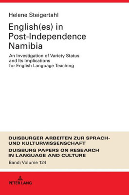 English(Es) In Post-Independence Namibia (Dask  Duisburger Arbeiten Zur Sprach- Und Kulturwissenschaft / Duisburg Papers On Research In Language And Culture)