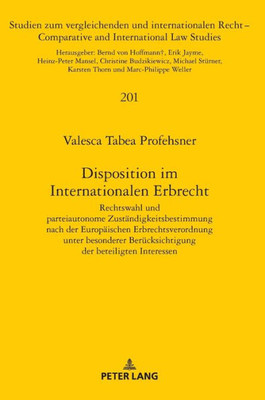 Disposition Im Internationalen Erbrecht (Studien Zum Vergleichenden Und Internationalen Recht / Comparative And International Law Studies) (German Edition)