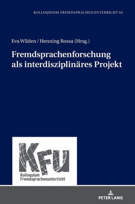 Fremdsprachenforschung Als Interdisziplinäres Projekt (Kfu  Kolloquium Fremdsprachenunterricht) (German Edition)