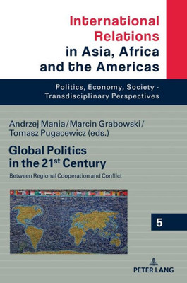 Global Politics In The 21St Century (International Relations In Asia, Africa And The Americas)