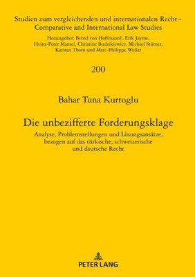 Die Unbezifferte Forderungsklage (Studien Zum Vergleichenden Und Internationalen Recht / Comparative And International Law Studies) (German Edition)