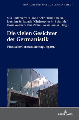 Die Vielen Gesichter Der Germanistik (Finnische Beiträge Zur Germanistik) (German Edition)