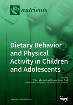 Dietary Behavior And Physical Activity In Children And Adolescents