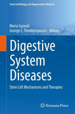 Digestive System Diseases: Stem Cell Mechanisms And Therapies (Stem Cell Biology And Regenerative Medicine)