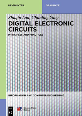 Digital Electronic Circuits: Principles And Practices (Information And Computer Engineering, 4)