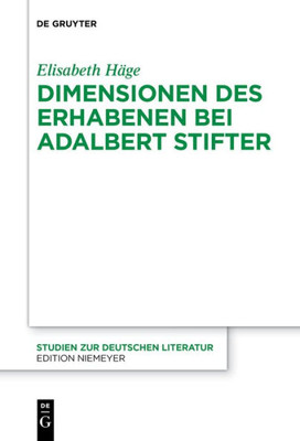 Dimensionen Des Erhabenen Bei Adalbert Stifter (Studien Zur Deutschen Literatur, 124) (German Edition) Dimensionen Des Erhabenen Bei Adalbert Stifter (Studien Zur Deutschen Literatur, 124) (German Edition)