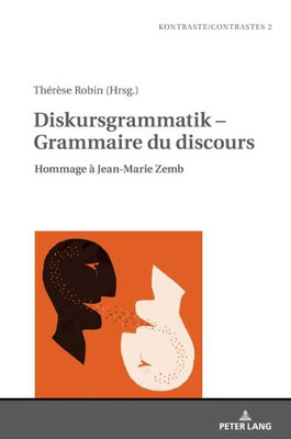 Diskursgrammatik  Grammaire Du Discours (Kontraste/Contrastes) (German Edition)