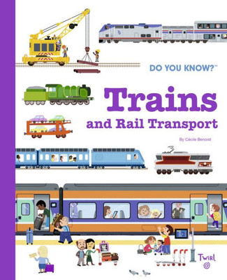 Do You Know?: Trains And Rail Transport (Do You Know?, 8)