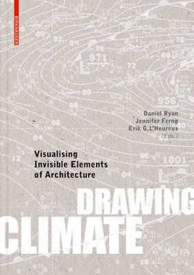 Drawing Climate: Visualising Invisible Elements Of Architecture