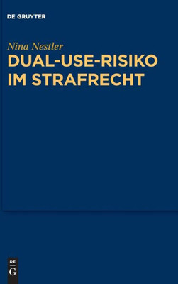 Dual-Use-Risiko Im Strafrecht (German Edition)