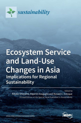 Ecosystem Service And Land-Use Changes In Asia: Implications For Regional Sustainability