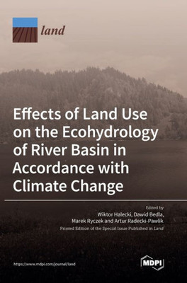 Effects Of Land Use On The Ecohydrology Of River Basin In Accordance With Climate Change