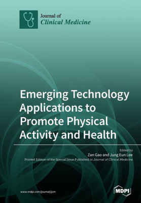 Emerging Technology Applications To Promote Physical Activity And Health