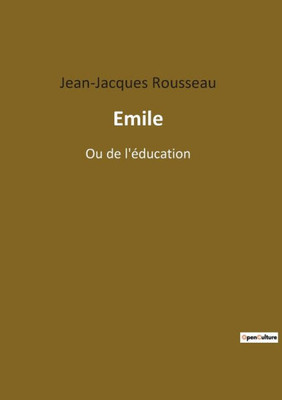 Emile: Ou De L'Éducation (French Edition)