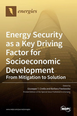 Energy Security As A Key Driving Factor For Socioeconomic Development