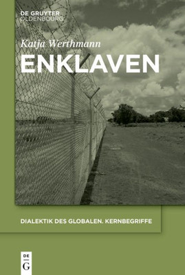 Enklaven (Dialektik Des Globalen. Kernbegriffe, 10) (German Edition)