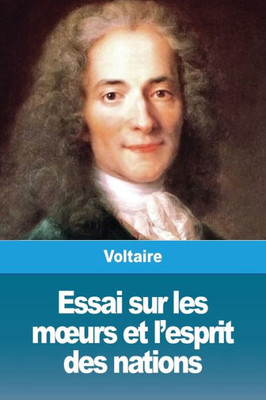 Essai Sur Les Moeurs Et L'Esprit Des Nations (French Edition)