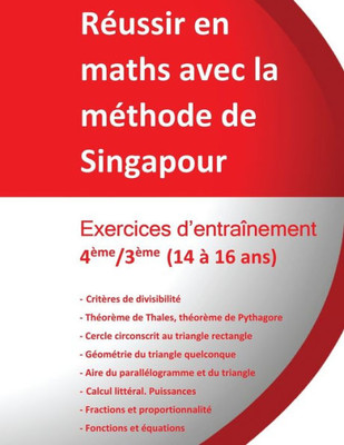 Exercices D'Entraînement 4Ème/3Ème - Réussir En Maths Avec La Méthode De Singapour: « Du Simple Au Complexe » (French Edition)