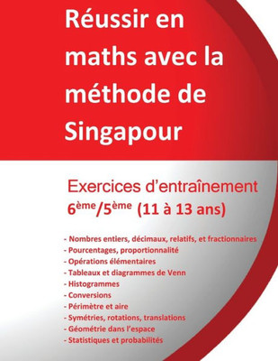 Exercices Entraînement 6Ème/5Ème - Réussir En Maths Avec La Méthode De Singapour: Réussir En Maths Avec La Méthode De Singapour « Du Simple Au Complexe » (French Edition)