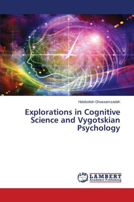 Explorations In Cognitive Science And Vygotskian Psychology