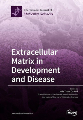 Extracellular Matrix In Development And Disease