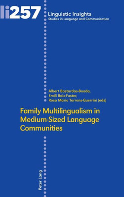 Family Multilingualism In Medium-Sized Language Communities (Linguistic Insights)