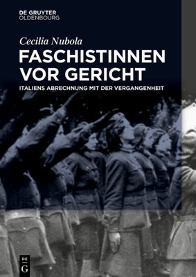 Faschistinnen Vor Gericht: Italiens Abrechnung Mit Der Vergangenheit (Transfer) (German Edition)