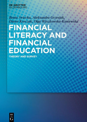 Financial Literacy And Financial Education: Theory And Survey