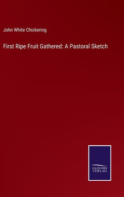 First Ripe Fruit Gathered: A Pastoral Sketch