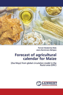 Forecast Of Agricultural Calendar For Maize: (Zea Mays) From Global Circulation Model In The Ruzizi Area (Drc)