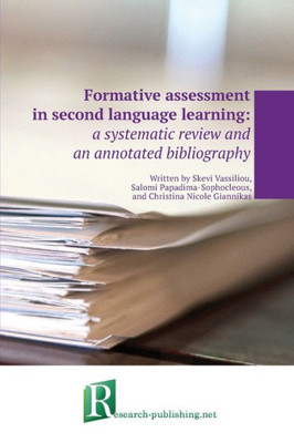 Formative Assessment In Second Language Learning: A Systematic Review And An Annotated Bibliography