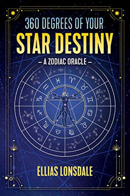 360 Degrees Of Your Star Destiny: A Zodiac Oracle