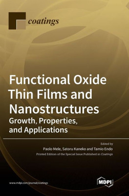 Functional Oxide Thin Films And Nanostructures: Growth, Properties, And Applications