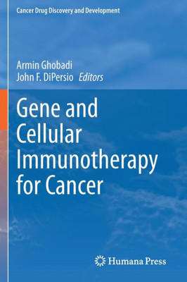 Gene And Cellular Immunotherapy For Cancer (Cancer Drug Discovery And Development)