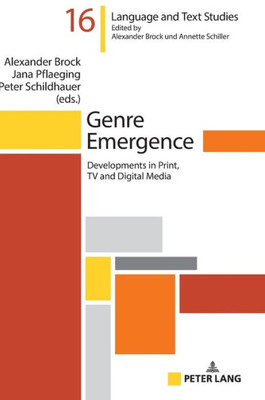 Genre Emergence (Hallesche Sprach- Und Textforschung / Language And Text Studies / Recherches Linguistiques Et Textuelles)