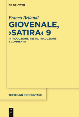 Giovenale, Satira 9: Introduzione, Testo, Traduzione E Commento (Texte Und Kommentare, 67) (Italian Edition)