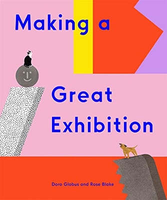 Making A Great Exhibition (Books For Kids, Art For Kids, Art Book)