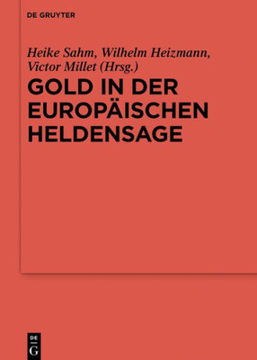 Gold In Der Europäischen Heldensage (Ergänzungsbände Zum Reallexikon Der Germanischen Altertumskunde, 109) (German Edition)