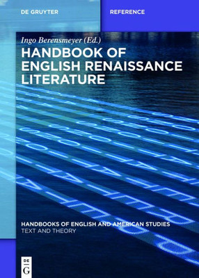 Handbook Of English Renaissance Literature (Handbooks Of English And American Studies, 10)