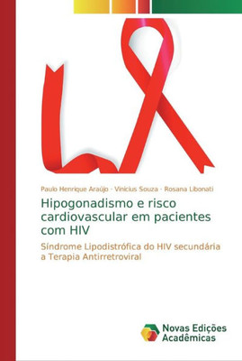 Hipogonadismo E Risco Cardiovascular Em Pacientes Com Hiv (Portuguese Edition)