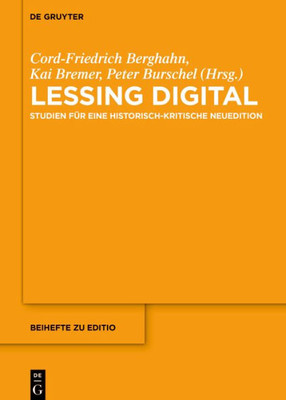 Lessing Digital: Studien Für Eine Historisch-Kritische Neuedition (Editio / Beihefte, 52) (German Edition)